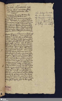Bl. 336-419: 6)Tractatus astronomicus continens ea, quae ad universam Astronomiam penitus cognoscendam sunt necessaria [Von Luc. Brunn?]. Von Brunns Hand auf der ersten Seite: 1610. Inchoavj hunc tractatum quem unus auditorum absque schematibus mihi descripsit cum non absolvj quia febri laborare coepj, deinde Vitebergâ discessj. 1611. Sept.