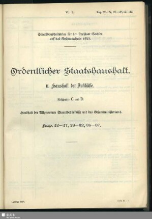 II. Haushalt der Zuschüsse. Abschnitte C und D. Haushalt der Allgemeinen Staatsbedürfnisse und des Gesamtministeriums. Kap. 22-27, 29-32, 35-37