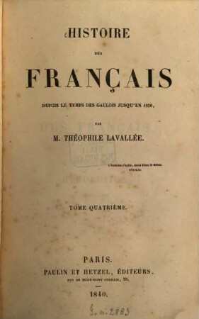Histoire des Français : depuis le temps des Gaulois jusqu'en 1830, 4. (1840). - 640 S.