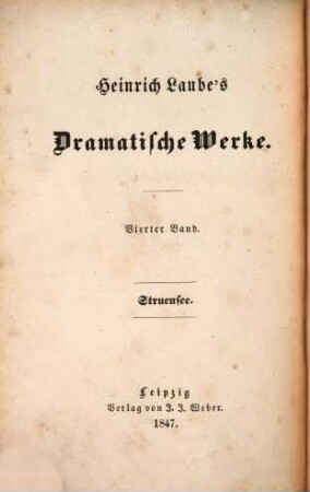 Heinrich Laube's dramatische Werke. 4, Struensee : Tragödie in fünf Akten