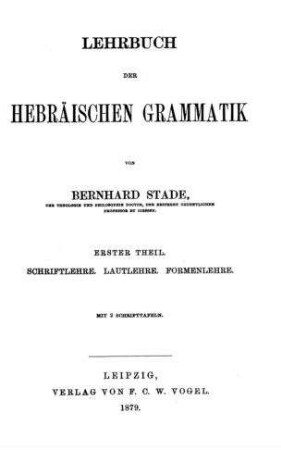 Lehrbuch der hebräischen Grammatik / Bernhard Stade
