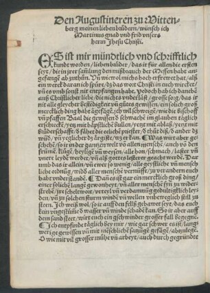 Den Augustineren zu Wittenberg meinen lieben brüdern/ wünsch ich Martinus gnad und frid unsers herrn Jhesu Christi.