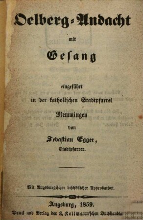 Oelberg - Andacht mit Gesang eingeführt in der katholischen Stadtpfarrei Memmingen von Sebastian Egger