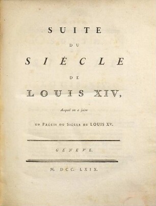 Collection Complette Des Oeuvres De Mr. De Voltaire, 12. Suite Du Siécle De Louis XIV : Auquel on a joint un Précis Du Siécle De Louis XV