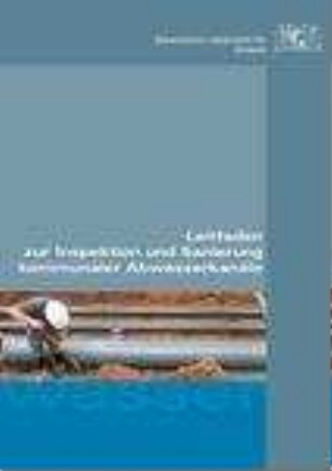 Leitfaden zur Inspektion und Sanierung kommunaler Abwasserkanäle
