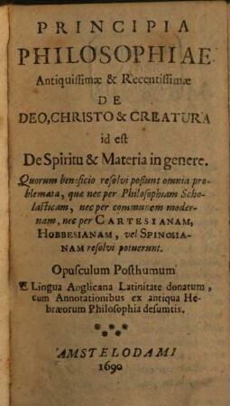 Opuscula philosophica quibus continentur: Principia philosophiae antiquissimae et recentissimae ...