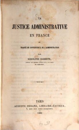 La justice administrative en France ou traité du contentieux de l'administration
