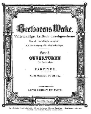 Beethoven's Werke, 24 = Serie 3: Ouverturen für Orchester. Ouverture (Weihe des Hauses) : op. 124