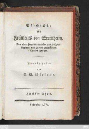 Theil 2: Geschichte des Fräuleins von Sternheim : Von einer Freundin derselben aus Original-Papieren und anderen zuverlässigen Quellen gezogen