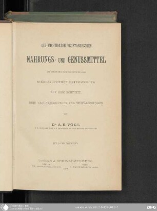 Die wichtigsten vegetabilischen Nahrungs- und Genussmittel : mit besonderer Berücksichtigung der mikroskopischen Untersuchung auf ihre Echtheit, ihre Verunreinigungen und Verfälschungen ; mit 271 Holzschnitten