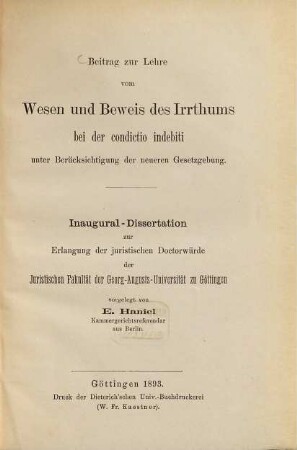 Beitrag zur Lehre vom Wesen und Beweis des Irrthums bei der condictio indebiti : unter Berücksichtigung der neueren Gesetzgebung