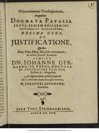 Disputationum Theologicarum, in quibus Dogmata Papalia Iuxta Seriem Bellarmini Epitomikōs Expenduntur, Decima Nona, De Iustificatione