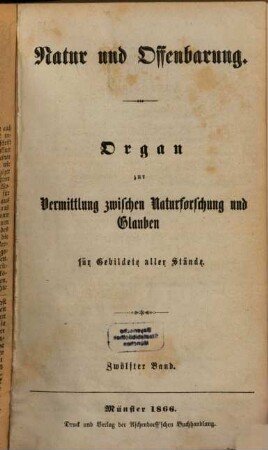 Natur und Offenbarung : Organ zur Vermittlung zwischen Naturforschung und Glauben für Gebildete aller Stände. 12, 12. 1866