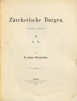 Zürcherische Burgen, 1. A - L