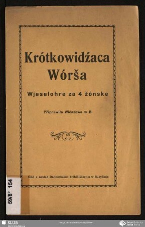 Krótkowidźaca Wórša : Wjeselohra za 4 žónske