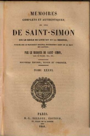 Mémoires complets et authentiques du duc de Saint-Simon sur le siècle de Louis XIV et la Régence, 36