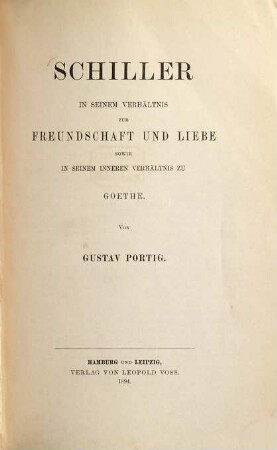 Schiller in seinem Verhältnis zur Freundschaft und Liebe sowie in seinem inneren Verhältnis zu Goethe