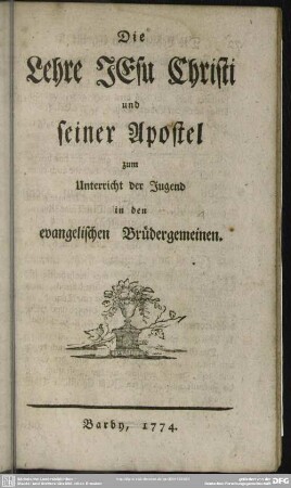 Die Lehre JEsu Christi und seiner Apostel : zum Unterricht der Jugend in den evangelischen Brüdergemeinen