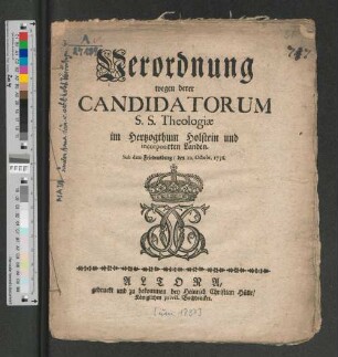 Verordnung wegen derer Candidatorum S.S. Theologiæ im Hertzogthum Holstein und incorporirten Landen : Sub dato Friedensburg/ den 12. Octobr. 1736