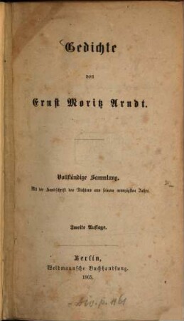 Gedichte : vollständige Sammlung ; mit der Handschrift des Dichters aus seinem neunzigsten Jahr