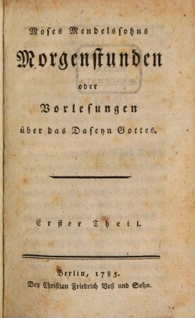 Moses Mendelssohns Morgenstunden oder Vorlesungen über das Daseyn Gottes, Erster Theil