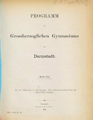 Programm des Großherzoglichen Gymnasiums zu Darmstadt : Herbst ..., 1877/78 (1878)