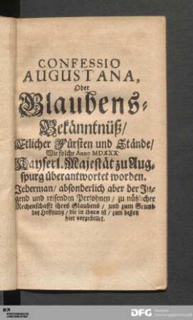Confessio Augustana, Oder Glaubens-Bekänntnüß/ Etlicher Fürsten und Stände [...].