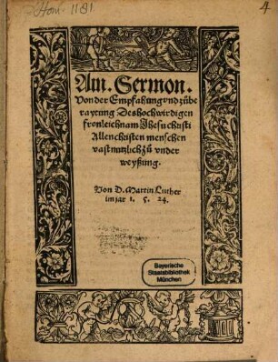Ain. Sermon. Von der Empfahung und zuberaytung Des hochwirdigen fronleichnam Jhesuchristi : Allen christen menschen vast nutzlich zu underweyßung