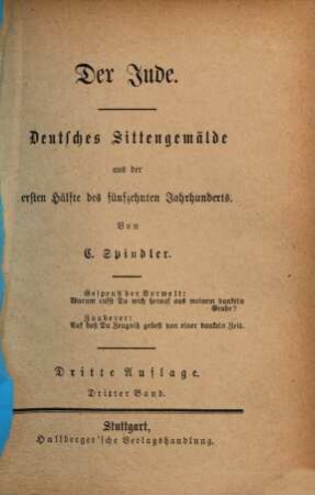 Der Jude : deutsches Sittengemälde aus der ersten Hälfte des fünfzehnten Jahrhunderts, 3. Band