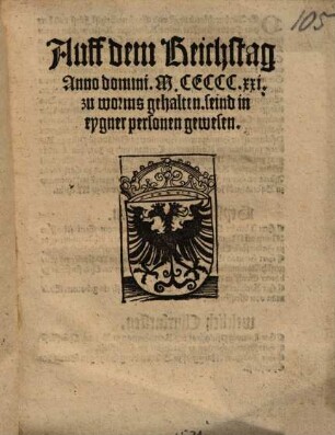 Auff dem Reichstag Anno Domini 1521 zu Worms gehalten. seind in eygner personen gewesen
