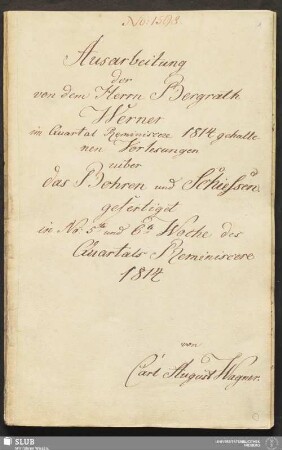 Ausarbeitung der von dem Herrn Bergrath Werner im Quartal Reminiscere 1814 gehaltenen Vorlesungen uiber das Bohren und Schießen - 18.6270 4.