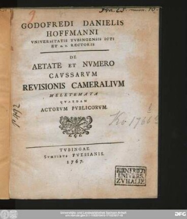 Godofredi Danielis Hoffmanni Vniversitatis Tvbingensis Icti Et H.T. Rectoris De Aetate Et Nvmero Cavssarvm Revisionis Cameralivm : Meletemata Qvaedam Actorvm Pvblicorvm.