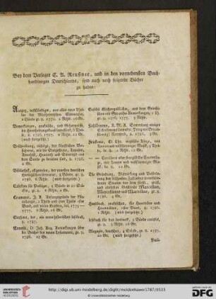 Bey dem Verleger C.A.Reuszner, und in den vornehmsten Buchhandlungen Deutschlands, sind auch noch folgende Bücher zu haben
