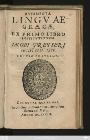 Rudimenta Linguae Graecae : Ex Primo Libro Institutionum Jacobi Gretseri Societatis Jesu