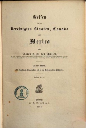 Reisen in den Vereinigten Staaten, Canada und Mexico : in drei Bänden ; mit Stahlstichen, Lithographien und in den Text gedr. Holzschnitten, 1