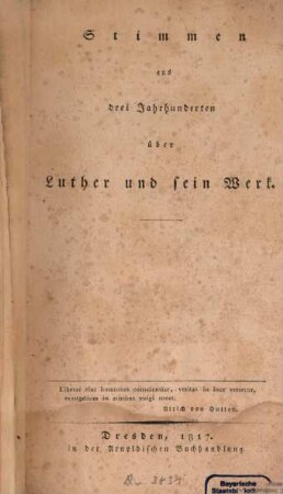 Stimmen aus drei Jahrhunderten über Luther und sein Werk