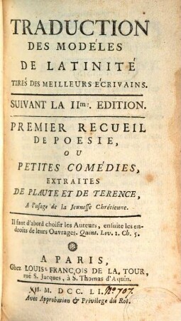 Traduction Des Modéles Choisis De Latinité Tirées Des Meilleurs Écrivains, 5. Premier Recueil De Poesie, Ou Petites Comédies, Extraites De Plaute Et De Terence