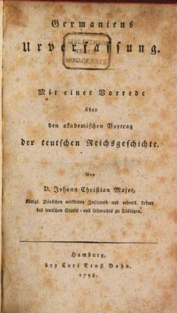 Germaniens Urverfassung : Mit einer Vorrede über den akademischen Vortrag der teutschen Reichsgeschichte