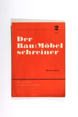 Der Bau- und Möbelschreiner. Organ des Verbandes des deutschen Tischlerhandwerks. Heft 2 1955. Meisterstücke
