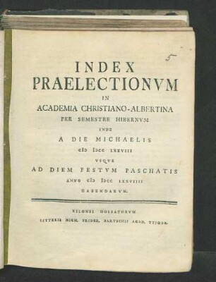WS 1778/79: Index Praelectionvm In Academia Christiano-Albertina Per Semestre Hibernvm Inde A Die Michaelis M DCC LXXVIII Vsqve Ad Diem Festvm Diem Paschatis Anno M DCC LXXVIIII. Habendarvm.