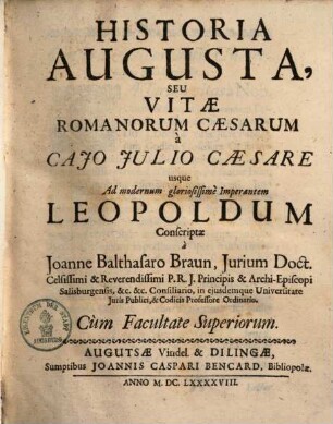 Historia Augusta, Seu Vitae Romanorum Caesarum à Cajo Julio Caesare usque Ad modernum gloriosissimè Imperantem Leopoldum