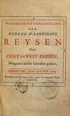 Naaukeurige versameling der gedenk-waardigste zee- en land-reysen na Oost- en West-Indiën : mitsgaders andere gewesten, ter eerster ontdekking en soo vervolgens van verscheyde volkeren ... gedaan, 3. Zedert Het Jaar 1500 Tot 1504