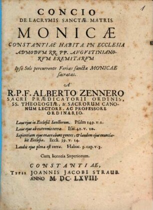 Concio de Lacrymis Sanctae Matris Monicae : Constantiae Habita In Ecclesia Admodum RR. PP. Augustinianorum Eremitarum ...