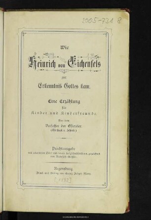 Wie Heinrich von Eichenfels zur Erkenntniß Gottes kam : eine Erzählung für Kinder und Kinderfreunde