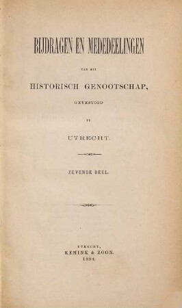 Bijdragen en mededelingen van het Historisch Genootschap. 7. 1884