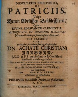 Diss. ... de patriciis, vulgo denen Adelichen Geschlechtern