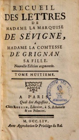 Recueil Des Lettres De Madame La Marquise De Sévigné A Madame La Comtesse De Grignan, Sa Fille, 8