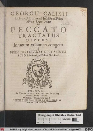 Georgii Calixti S. Th.eol D. ... De Peccato Tractatus Diversi : In unum volumen congesti