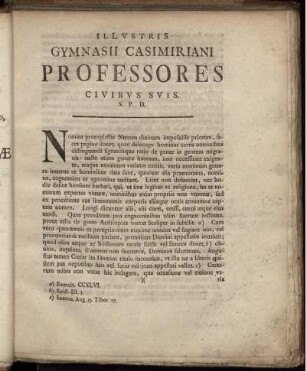 Illustris Gymnasii Casimiriani Professores Civibus suis. S. P. D.