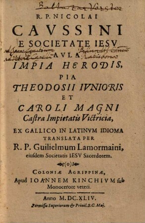 R. P. Nicolai Cavssini E Societate Iesv Avla Impia Herodis, Pia Theodosii Ivnioris Et Caroli Magni Castra Impietatis Victricia